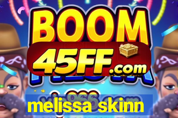 melissa skinn